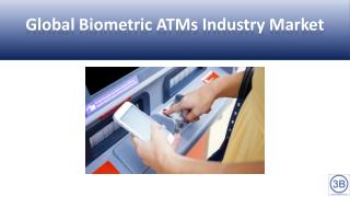 Global Biometric ATMs Industry Market