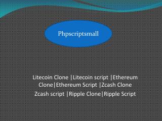 Litecoin script | Ethereum Clone | Zcash Clone | Ripple Script