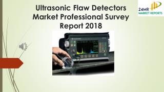 Ultrasonic Flaw Detectors Market Professional Survey Report 2018