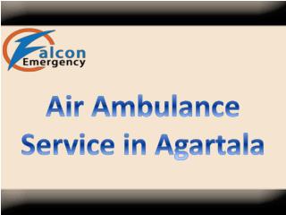 Best ICU Support Air Ambulance Service in Agartala by Falcon Emergency