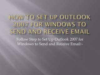 How to Set Up Outlook 2007 for Windows to Send and Receive Email