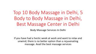 Top 10 Body Massage in Delhi, 5 Body to Body Massage in Delhi, Best Massage Center in Delhi