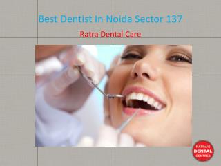 Best Dentist In Noida Sector 137