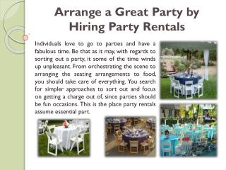 Arrange a Great Party by Hiring Party Rentals