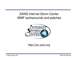 SANS Internet Storm Center WMF workarounds and patches http://isc.sans.org