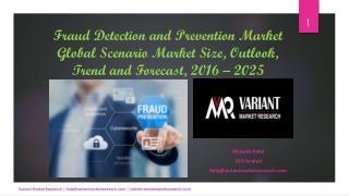 Fraud Detection and Prevention Market Global Scenario Market Size, Outlook, Trend and Forecast, 2016 â€“ 2025