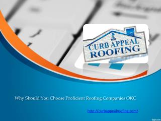 Why Should You Choose Proficient Roofing Companies OKC