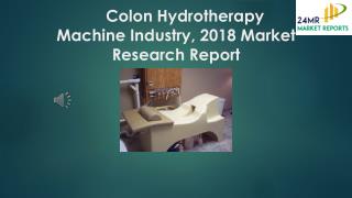 Colon Hydrotherapy Machine Industry, 2018 Market Research Report