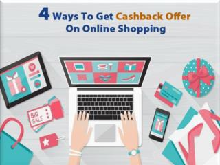 4 Ways To Get Cashback Offer On Online Shopping