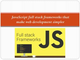 JavaScript full stack frameworks that make web development simpler