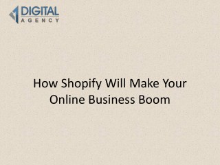 How Shopify Will Make Your Online Business Boom