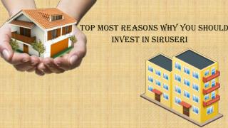 Top Most Reasons Why You Should Invest in Siruseri