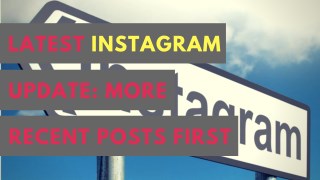 LATEST INSTAGRAM UPDATE: MORE RECENT POSTS FIRST