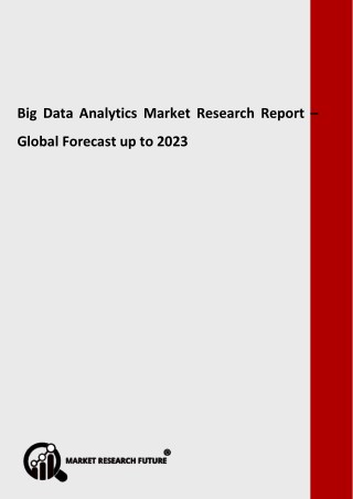 Big Data Analytics Market is estimated to grow by 12% of CAGR during forecast period 2018-2023