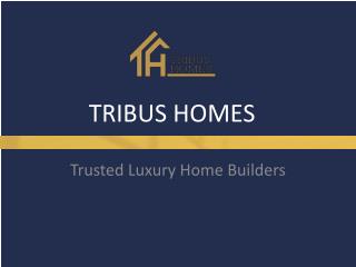 Tribus Homes - Custom Built Homes Toronto