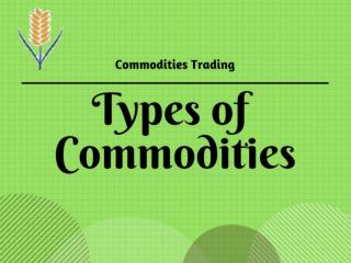 Types of Commodities - Commodities Basis