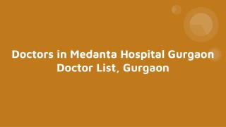 Find Best Doctors in Medanta Hospital Gurgaon Doctor List, Gurgaon