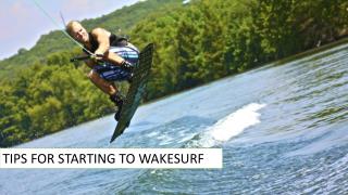 TIPS FOR STARTING TO WAKESURF