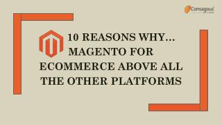 10 Reasons Whyâ€¦ Magento for eCommerce Above All the Other Platforms