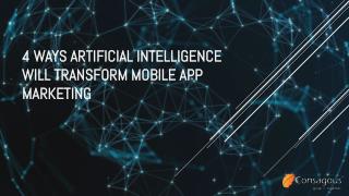 4 Ways Artificial Intelligence Will Transform Mobile App Marketing