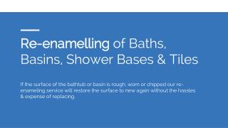 Re-enamelling of Baths, Basins, Shower Bases & Tiles