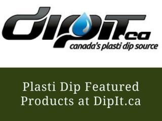 Plasti Dip Featured Products at DipIt.ca