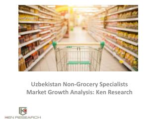 Uzbekistan Non-Grocery Specialists Market Share