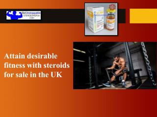 Attain desirable fitness with steroids for sale in the UK