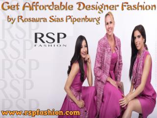 Get Affordable Designer Fashion by Rosaura Sias Pipenburg