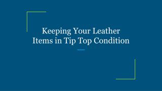 Keeping Your Leather Items in Tip Top Condition