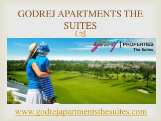 Godrej Apartments the Suites,a revolutionary name in realestate sector