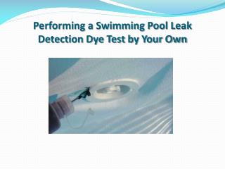 Performing a Swimming Pool Leak Detection Dye Test by Your Own