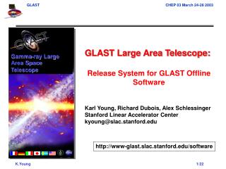GLAST Large Area Telescope: Release System for GLAST Offline Software Karl Young, Richard Dubois, Alex Schlessinger Stan