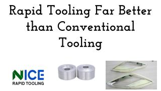 Rapid Tooling Far Better than Conventional Tooling