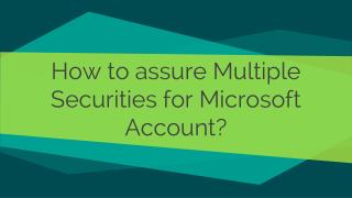 How to assure Multiple Securities for Microsoft Account?