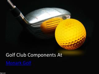 Golf Club Components