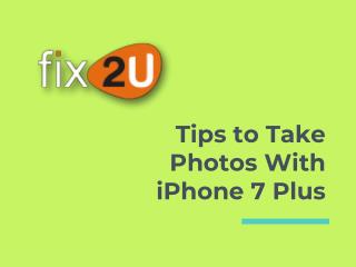 Tips to Take Photos With iPhone 7 Plus