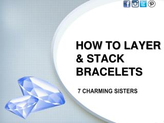 HOW TO LAYER & STACK BRACELETS | 7CS JEWELRY