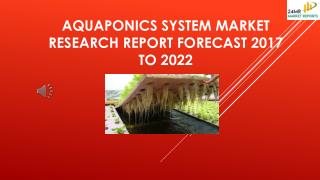 Aquaponics system Market Research Report Forecast 2017 to 2022