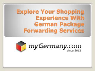 Explore Your Shopping Experience With German Package Forwarding Services