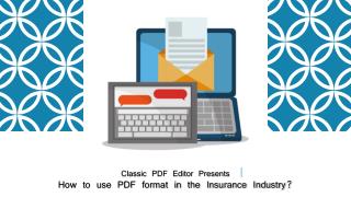 How to use PDF format in the Insurance Industry?