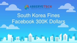 South Korea Fines Facebook 300K Dollars
