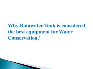 Why Rainwater Tank is considered the best equipment for Water Conservation?