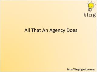 All That An Agency Does