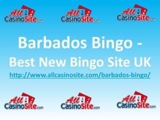 Barbados Bingo | Best New Online Bingo Sites UK - Win 500 Free Spins