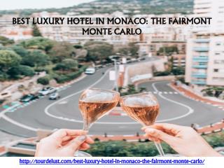 BEST LUXURY HOTEL IN MONACO THE FAIRMONT MONTE CARLO