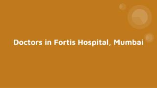 Doctors in Fortis Hospital, Mumbai