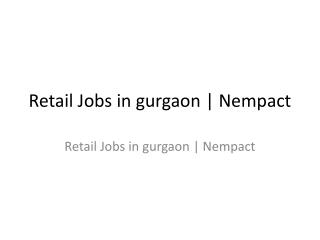 Retail Jobs in gurgaon | Nempact