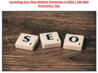 Launching Your New Website Promotion in 2018 | DM Web Promotions Tips