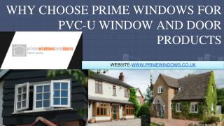 WHY CHOOSE PRIME WINDOWS FOR PVC-U WINDOW AND DOOR PRODUCTS